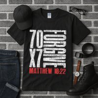Forgive 70 X 7 Times Seventy Times Seven Jesus Matthew 1822 Tall T-Shirt