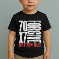 Forgive 70 X 7 Times Seventy Times Seven Jesus Matthew 1822 Toddler T-Shirt