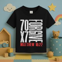Forgive 70 X 7 Times Seventy Times Seven Jesus Matthew 1822 Toddler T-Shirt