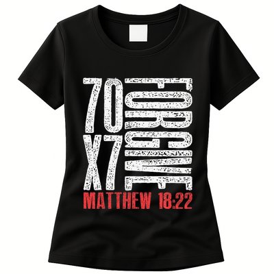 Forgive 70 X 7 Times Seventy Times Seven Jesus Matthew 1822 Womens T-Shirt