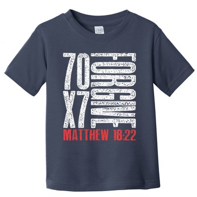 Forgive 70 X 7 Times Seventy Times Seven Jesus Matthew 1822 Toddler T-Shirt