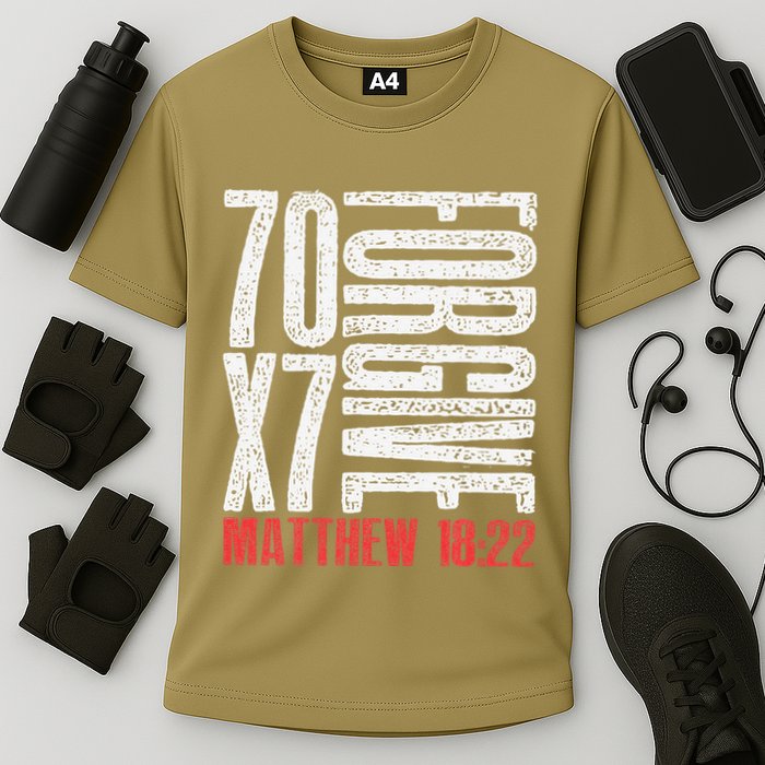 Forgive 70 X 7 Times Seventy Times Seven Jesus Matthew 1822 Performance Shirt