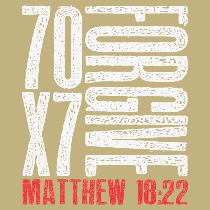 Forgive 70 X 7 Times Seventy Times Seven Jesus Matthew 1822 Performance Shirt