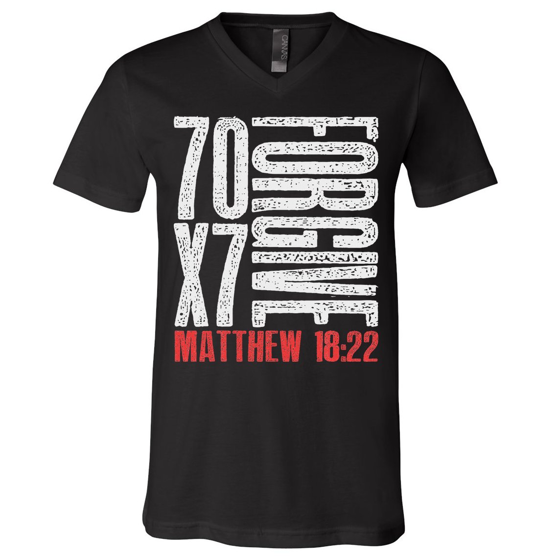 Forgive 70 X 7 Times Seventy Times Seven Jesus Matthew 1822 V-Neck T-Shirt