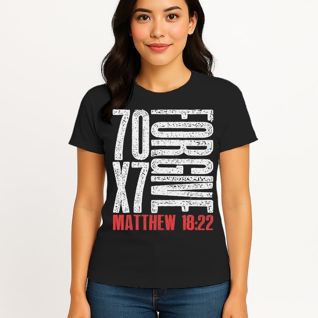 Forgive 70 X 7 Times Seventy Times Seven Jesus Matthew 1822 Womens T-Shirt