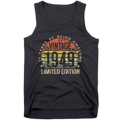 Funny 75 Year Old Gifts Vintage 1949 Limited Edition 75th Birthday Tank Top