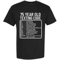Funny 75 Year Old Texting Code Birthday Garment-Dyed Heavyweight T-Shirt