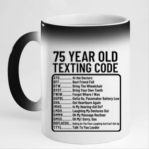 Funny 75 Year Old Texting Code Birthday 11oz Black Color Changing Mug