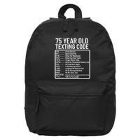 Funny 75 Year Old Texting Code Birthday 16 in Basic Backpack