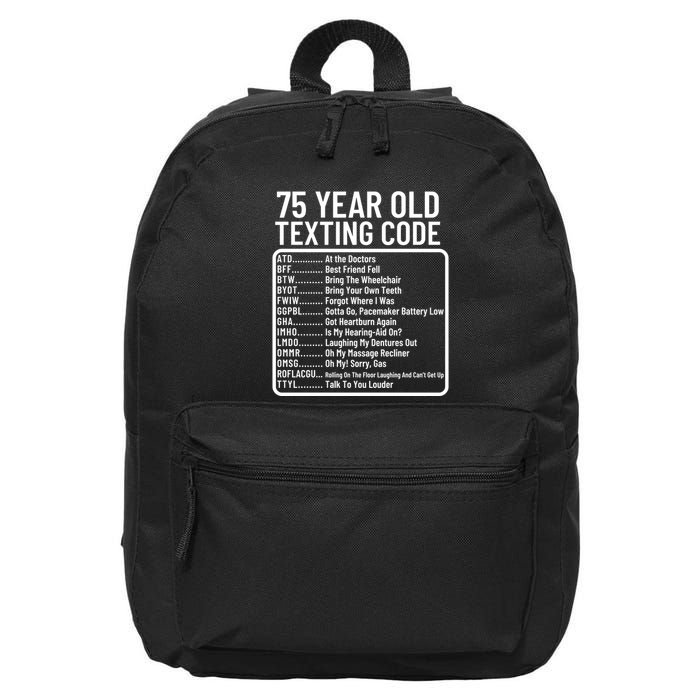 Funny 75 Year Old Texting Code Birthday 16 in Basic Backpack