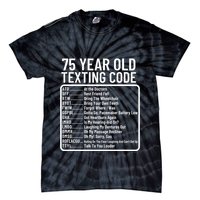Funny 75 Year Old Texting Code Birthday Tie-Dye T-Shirt