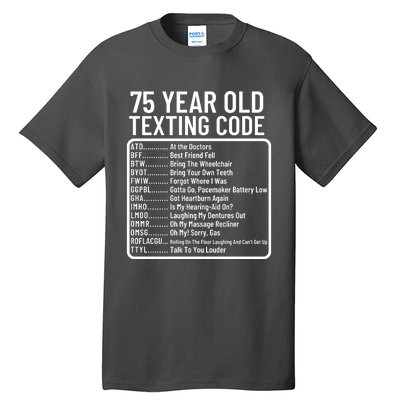 Funny 75 Year Old Texting Code Birthday Tall T-Shirt