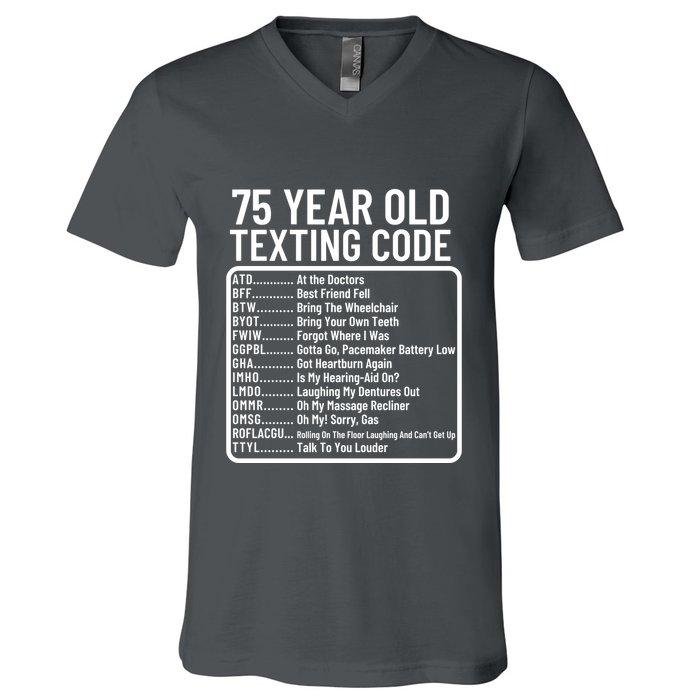 Funny 75 Year Old Texting Code Birthday V-Neck T-Shirt