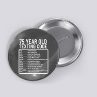Funny 75 Year Old Texting Code Birthday Button