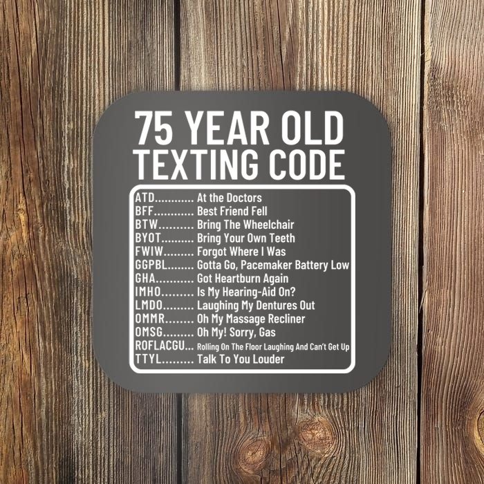 Funny 75 Year Old Texting Code Birthday Coaster