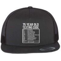 Funny 75 Year Old Texting Code Birthday Flatbill Hat