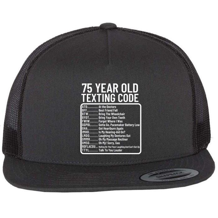 Funny 75 Year Old Texting Code Birthday Flatbill Hat