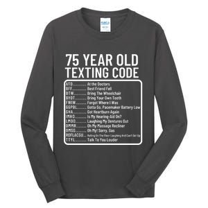 Funny 75 Year Old Texting Code Birthday Tall Long Sleeve T-Shirt