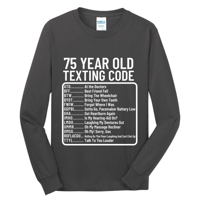 Funny 75 Year Old Texting Code Birthday Tall Long Sleeve T-Shirt