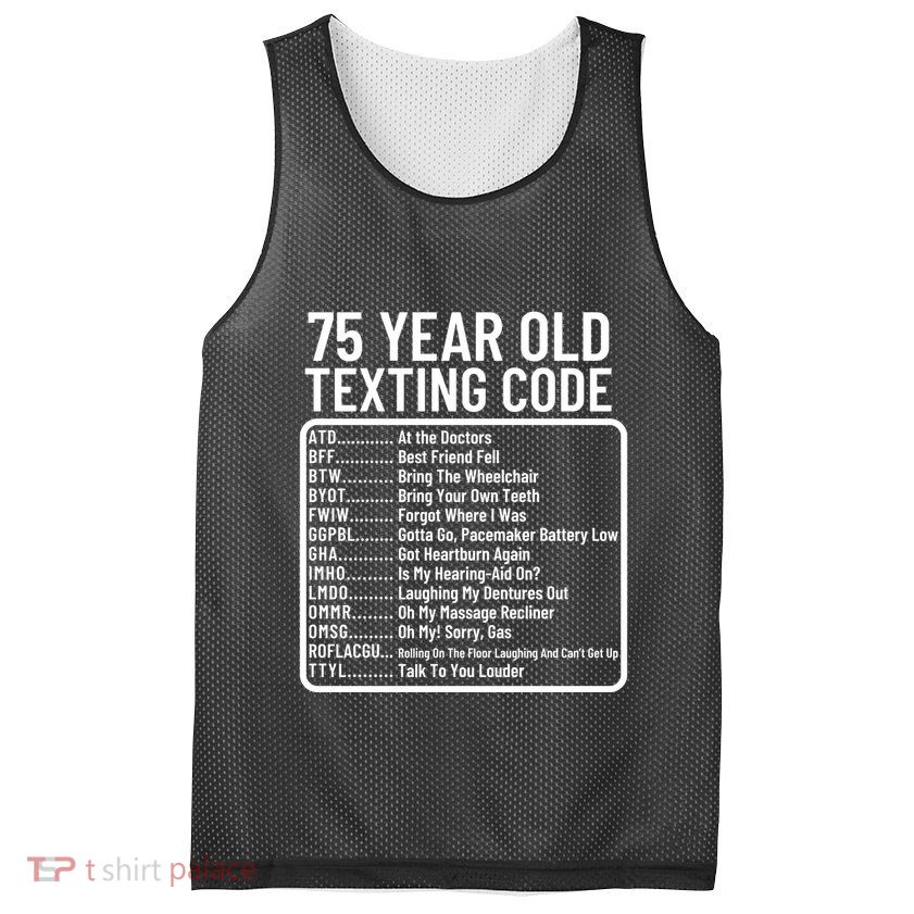 Funny 75 Year Old Texting Code Birthday Mesh Reversible Basketball Jersey Tank