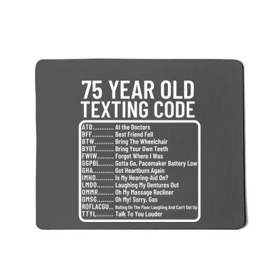 Funny 75 Year Old Texting Code Birthday Mousepad