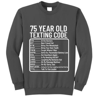 Funny 75 Year Old Texting Code Birthday Tall Sweatshirt