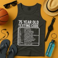 Funny 75 Year Old Texting Code Birthday Tank Top