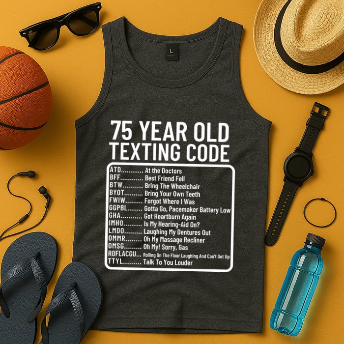 Funny 75 Year Old Texting Code Birthday Tank Top