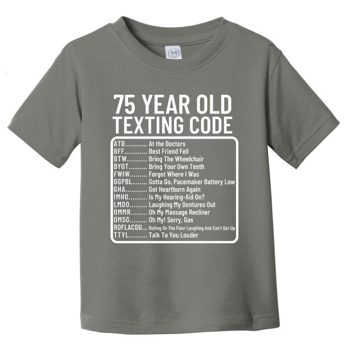 Funny 75 Year Old Texting Code Birthday Toddler T-Shirt