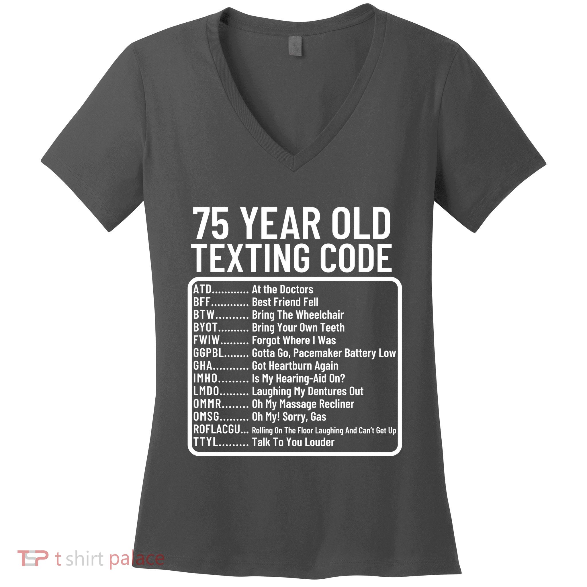 Funny 75 Year Old Texting Code Birthday Women's V-Neck T-Shirt