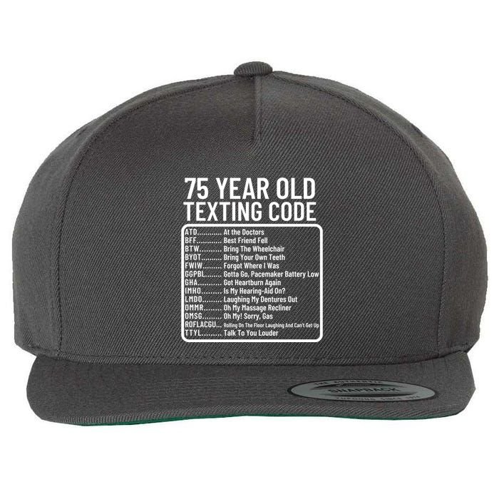 Funny 75 Year Old Texting Code Birthday Wool Snapback Cap