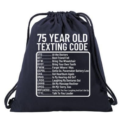 Funny 75 Year Old Texting Code Birthday Drawstring Bag