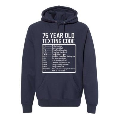 Funny 75 Year Old Texting Code Birthday Premium Hoodie