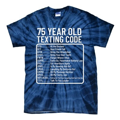 Funny 75 Year Old Texting Code Birthday Tie-Dye T-Shirt