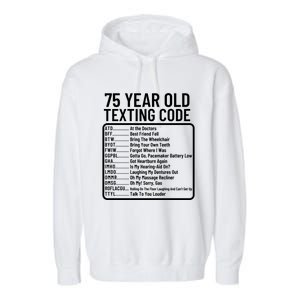 Funny 75 Year Old Texting Code Birthday Garment-Dyed Fleece Hoodie