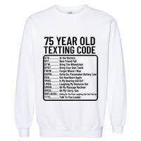 Funny 75 Year Old Texting Code Birthday Garment-Dyed Sweatshirt