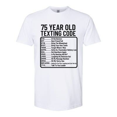 Funny 75 Year Old Texting Code Birthday Softstyle CVC T-Shirt