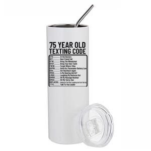 Funny 75 Year Old Texting Code Birthday Stainless Steel Tumbler