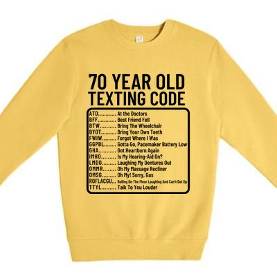 Funny 70 Year Old Texting Code Birthday Premium Crewneck Sweatshirt