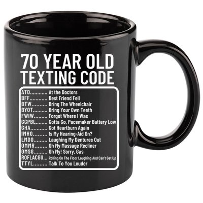 Funny 70 Year Old Texting Code Birthday 11oz C Handle Ceramic Mug