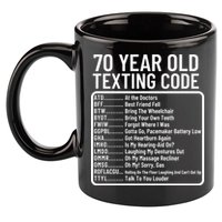Funny 70 Year Old Texting Code Birthday 11oz C Handle Ceramic Mug