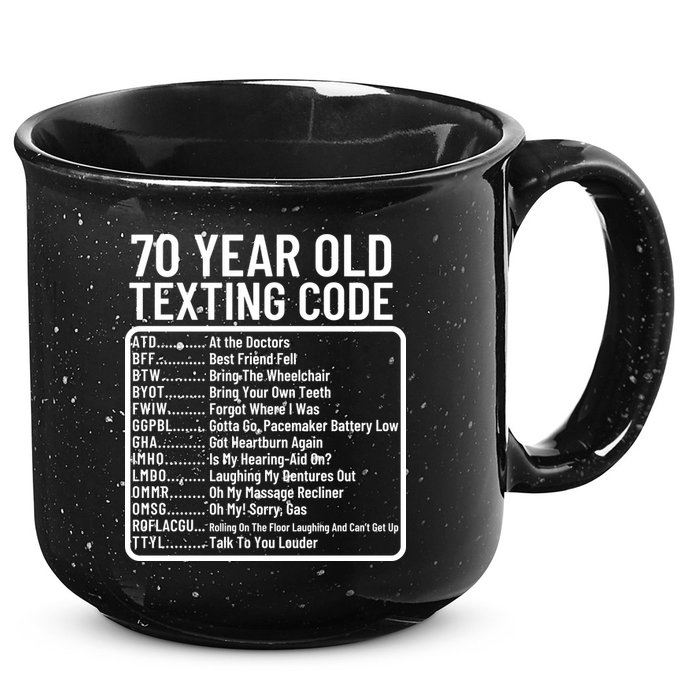 Funny 70 Year Old Texting Code Birthday 15oz Campfire Ceramic Mug