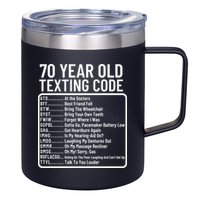 Funny 70 Year Old Texting Code Birthday 12oz Stainless Steel Coffee Mug