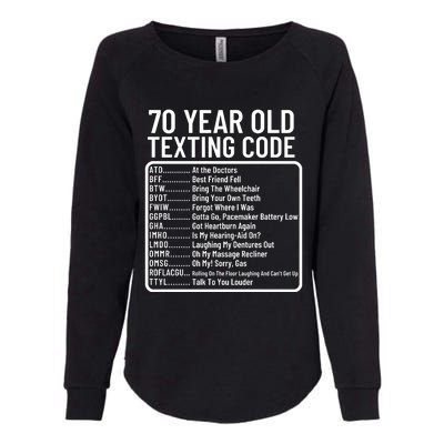 Funny 70 Year Old Texting Code Birthday Womens California Wash Sweatshirt