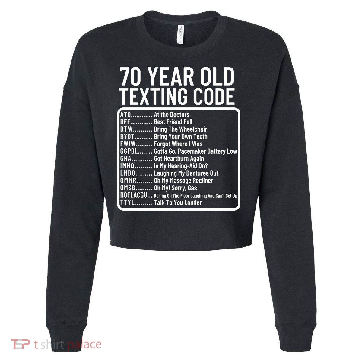 Funny 70 Year Old Texting Code Birthday Cropped Pullover Crew