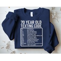 Funny 70 Year Old Texting Code Birthday Sweatshirt