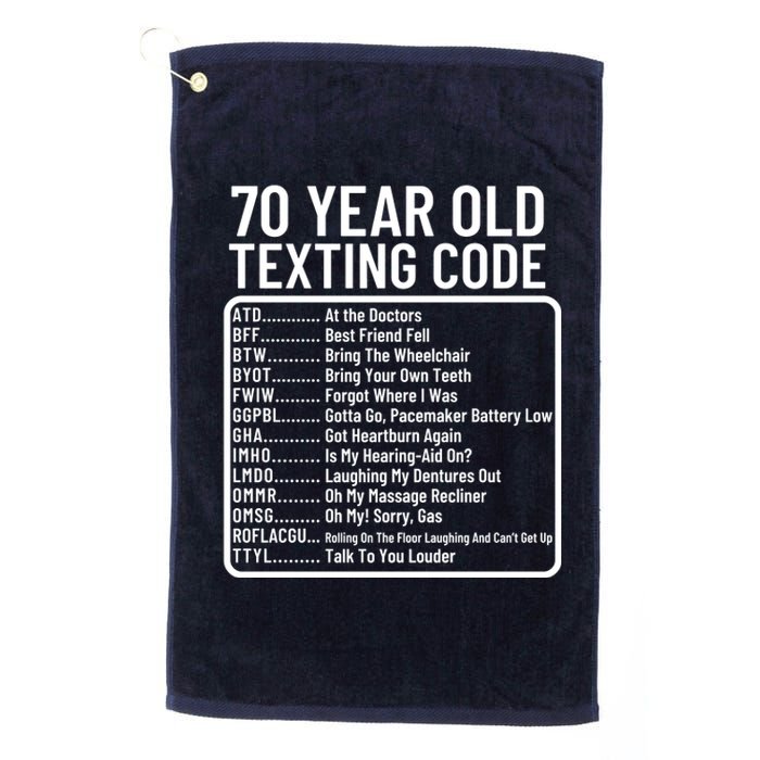 Funny 70 Year Old Texting Code Birthday Platinum Collection Golf Towel