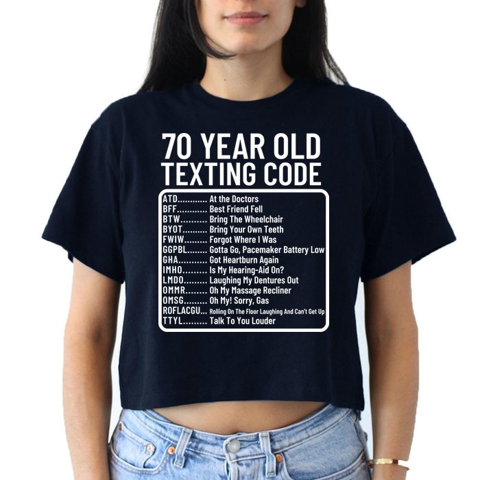 Funny 70 Year Old Texting Code Birthday Crop Top