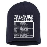 Funny 70 Year Old Texting Code Birthday Short Acrylic Beanie