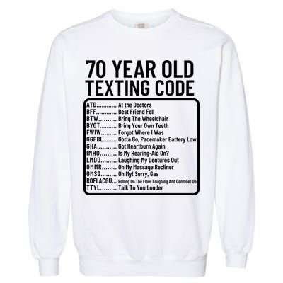 Funny 70 Year Old Texting Code Birthday Garment-Dyed Sweatshirt